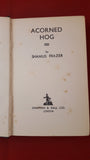 Shamus Frazer - Acorned Hog, Chapman & Hall, 1933, 1st edition