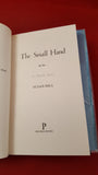 Susan Hill - The Small Hand, Profile Books, 2010, 1st UK edition, Signed, Inscribed
