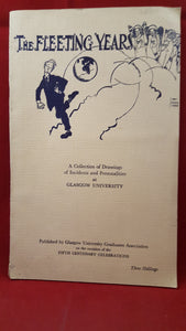 R T Hutcheson & C A Oakley  Editors - The Fleeting Years, Glasgow University, 1951