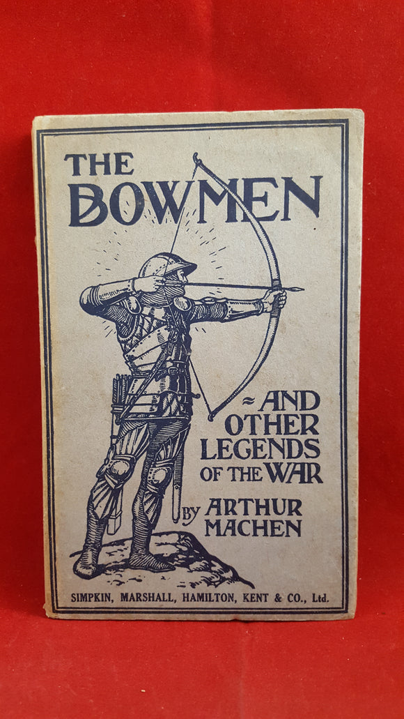 Arthur Machen - The Bowmen and Other Legends of the War, Simpkin, 1915, 1st Edition