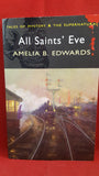 Amelia B Edwards - All Saints' Eve, Wordsworth Editions, 2008, Paperbacks