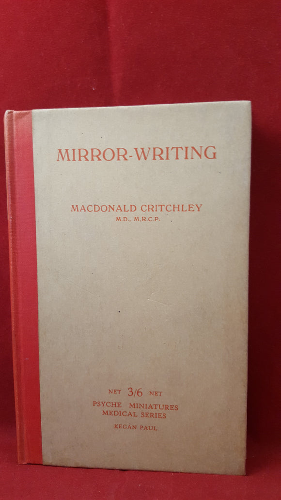 Macdonald Critchley - Mirror-Writing, Kegan Paul, Trench, Trubner & Co Ltd, 1928