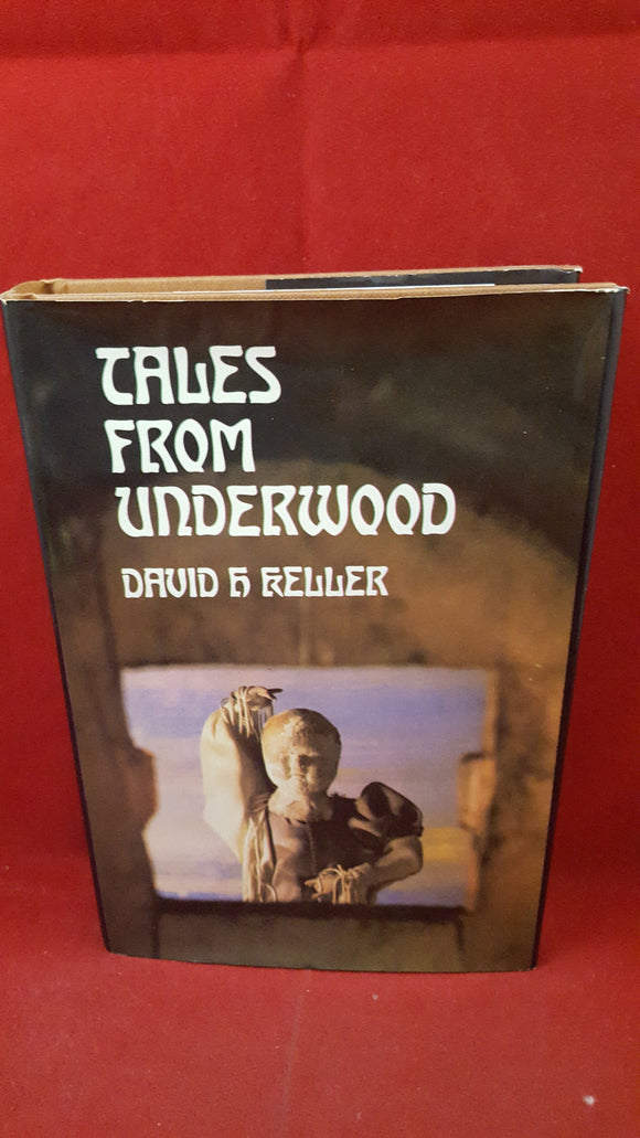 David H Keller - Tales from Underwood, Neville Spearman, 1974, 1st Edition