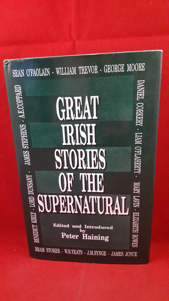 Peter Haining  Editor - Great Irish Stories Of The Supernatural, Souvenir Press, 1992, 1st Edition
