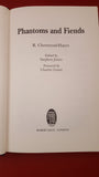 R Chetwynd-Hayes Phantoms and Fiends, Stephen Jones Editor,  Robert Hale, 2000, 1st Edition