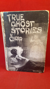 Cheiro - True Ghost Stories, London Publishing Company