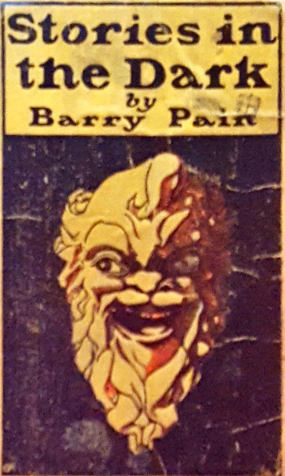 Barry Pain - Stories in the Dark, Grant Richards, 1901