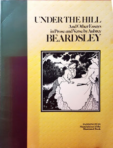 Intro Edward Lucie-Smith - Under The Hill And Other Essays in Prose and Verse by Aubrey Beardsley,Paddington