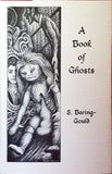 S Baring-Gould, M A - A Book Of Ghosts, Ash-Tree Press, 1996, 1st, Limited