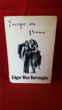 Edgar Rice Burroughs - Escape on Venus, 1st Edition by Canaveral Press, 1963,