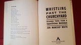 Jon Manchip White - Whistling Past The Churchyard, Atlantic Monthly Press, 1992, 1st Edition