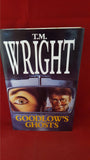 T M Wright - Goodlow's Ghost, Gollancz Horror, 1993, 1st Edition