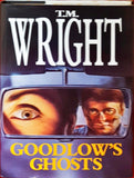 T M Wright - Goodlow's Ghost, Gollancz Horror, 1993, 1st Edition