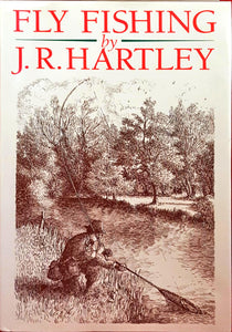 J R Hartley - Fly Fishing, Stanley Paul, 1991