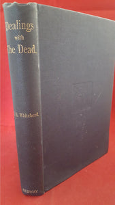 A E Whitehead Mrs- Dealings With The Dead, George Redway, 1898, 1st Edition