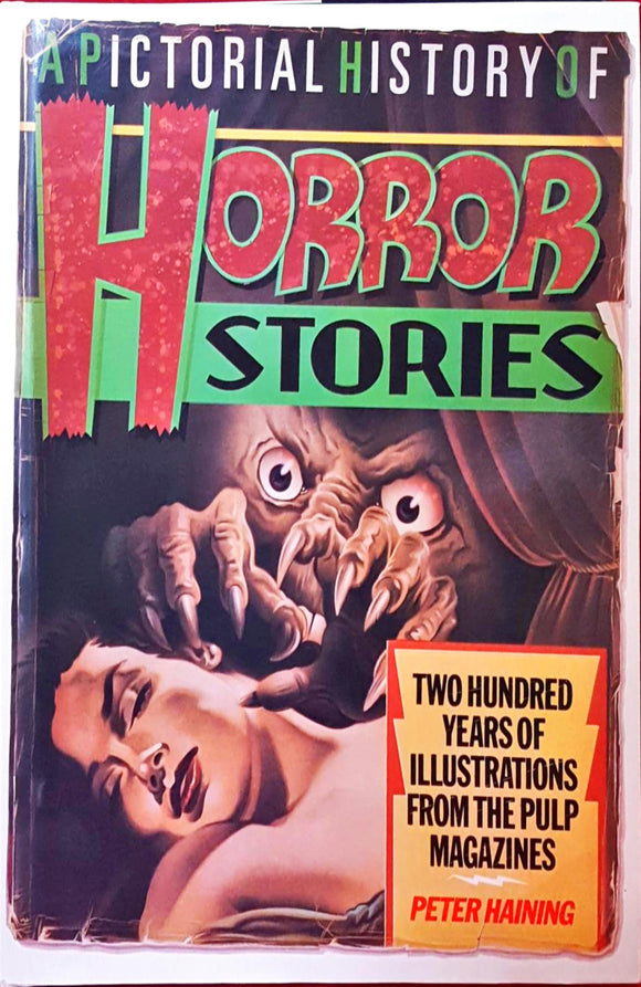 P Haining -Pictorial History Of Horror Stories: 200 Years of Illustrations, Pulp,1985, First