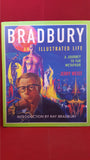 Ray Bradbury - An Illustrated Life, William Morrow, 2002, 1st Edition