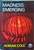 Adrian Cole - Madness Emerging, Robert Hale, 1976, 1st Edition, Signed