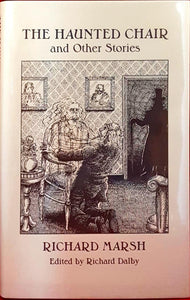 Richard Marsh - The Haunted Chair and Other Stories, Ash-Tree Press, 1997, 1st Edition, Limited