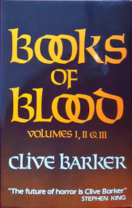 Clive Barker - Books Of Blood Volumes I, II & III, Weidenfield & Nicolson, 1987
