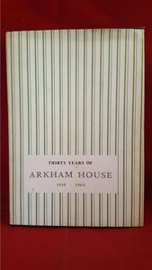 August Derleth - Thirty Years Of Arkham House 1939-1969, Arkham House, 1970, 1st Edition, Limited