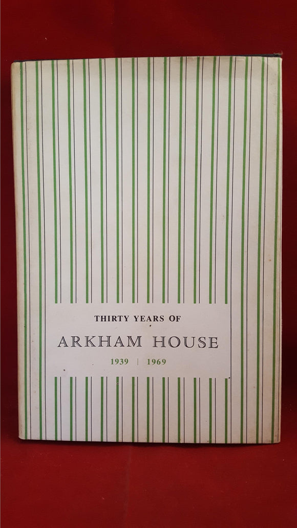 August Derleth - Thirty Years Of Arkham House 1939-1969, Arkham House, 1970, 1st Edition, Limited