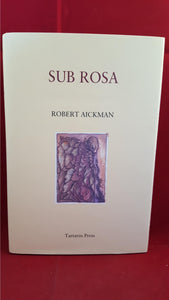 Robert Aickman - Sub Rosa, Tartarus Press, 2010, 1st Edition, Limited