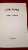 Robert Aickman - Sub Rosa, Tartarus Press, 2010, 1st Edition, Limited