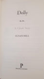 Susan Hill - Dolly, A Ghost Story, Profile Books, 2012, First Edition