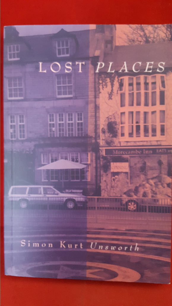 Simon Kurt Unsworth - Lost Places, Ash-Tree Press, 2010, 1st Edition, Limited, Signed