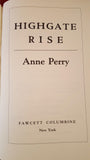 Anne Perry - Highgate Rise-A Victorian Mystery, Fawcett Columbine, 1991, 1st Edition
