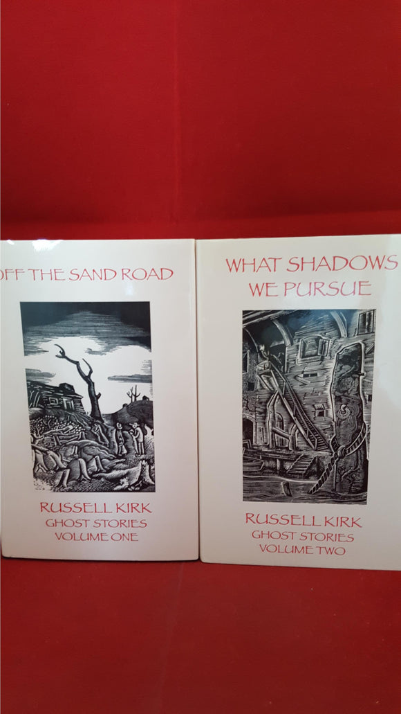 Russell Kirk - Off The Sand Road & What Shadows We Pursue, Ash-Tree Press,2002/3,1st, Limited, Volume 1 & 2