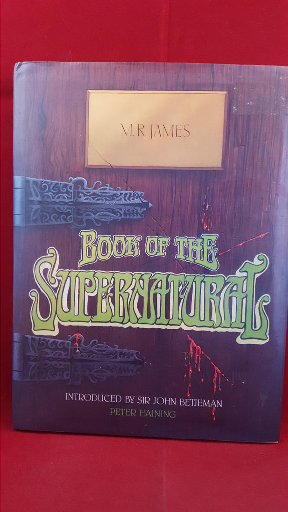 M R James -Peter Haining Editor - Book of the Supernatural, Foulsham, 1979, 1st Edition
