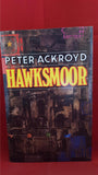 Peter Ackroyd - Hawksmoor, Hamish Hamilton, 1985, 1st Edition
