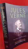 Jules Verne - The Definitive Biography, Thunder's Mouth Press, 2006, 1st Edition