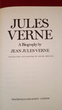 Jules Verne - A Biography by Jean Jules-Verne, Macdonald And Jane's, 1976, 1st Edition GB