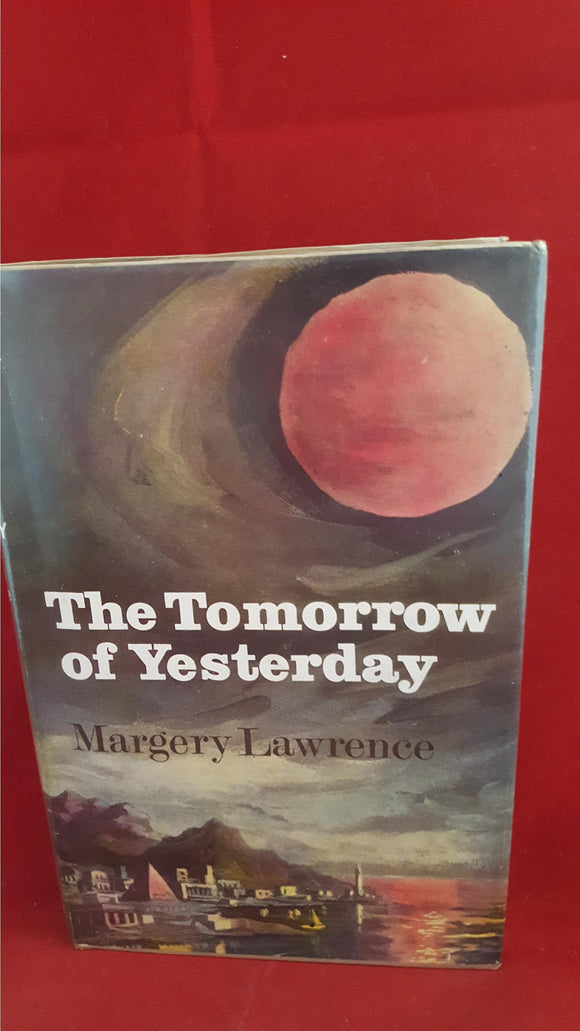 Margery Lawrence - The Tomorrow of Yesterday, Robert Hale, 1966, 1st Edition