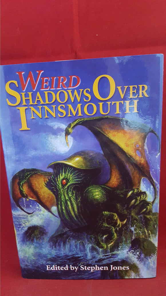 Stephen Jones - Weird Shadows Over Innsmouth, Fedogan, 2005, 1st Edition