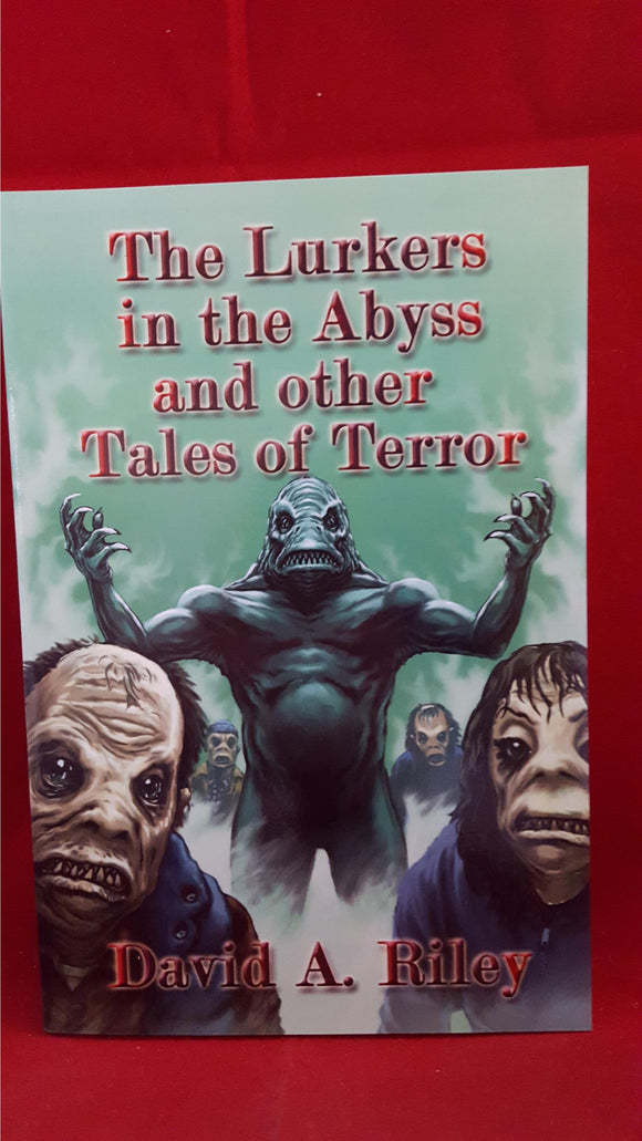 David A Riley - The Lurkers in the Abyss and other Tales of Terror, 1st Signed