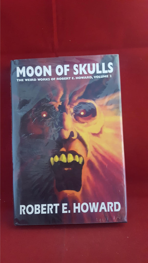 Robert E Howard-Moon Of Skulls, Volume 2, Wildside, 2005, 1st Edition