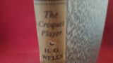 H G Wells - The Croquet Player, Chatto & Windus, 1936