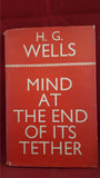 H G Wells - Mind At The End Of Its Tether, Heinemann, 1945