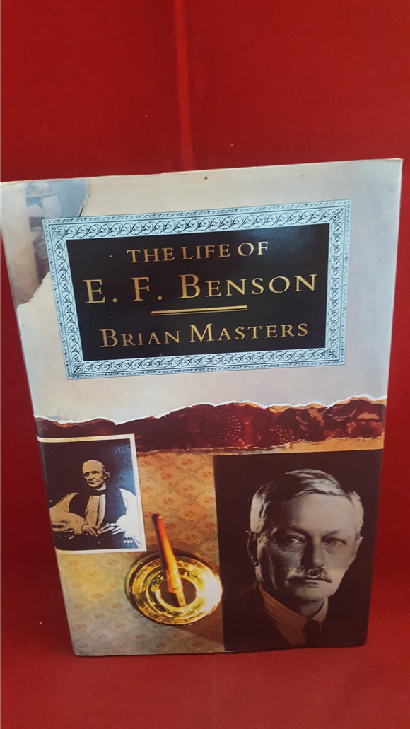 E F Benson-The Life Of - by Brian Masters, 1991, Inscribed, Signed