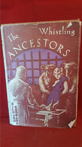 Richard Goddard - The Whistling Ancestors, Stanley Smith, 1936, 1st Edition