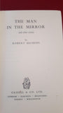 Robert Hichens - The Man In The Mirror, Cassell, 1950, 1st Edition