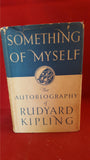 Rudyard Kipling - Autobiography, Something Of Myself, 1937