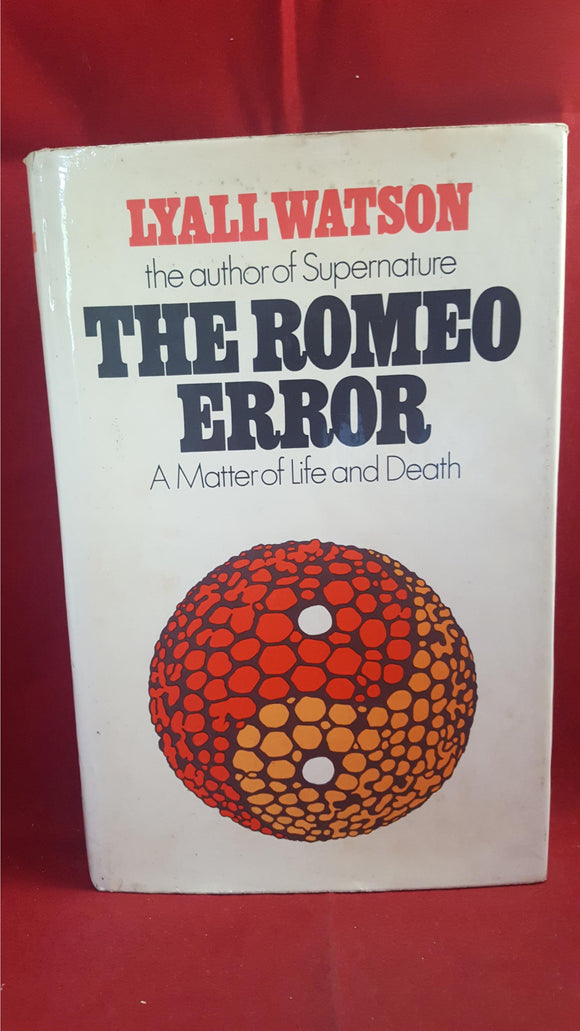Lyall Watson - The Romeo Error - A Matter of Life and Death,  1974, 1st
