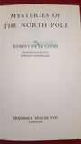 Robert de la Croix - Mysteries of the North Pole, Muller, 1954, 1st