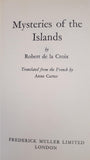 Robert de la Croix - Mysteries of the Islands, Muller, 1960, 1st