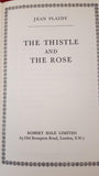Jean Plaidy - The Thistle And The Rose, Robert Hale, 1963, 1st